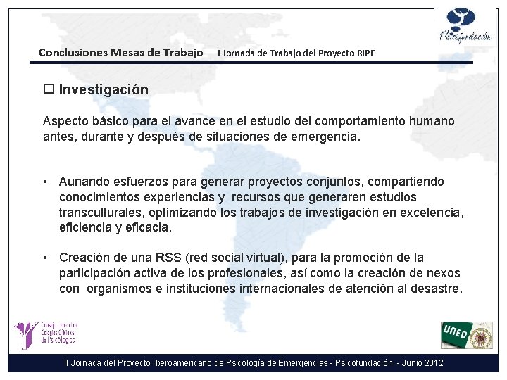 Conclusiones Mesas de Trabajo I Jornada de Trabajo del Proyecto RIPE q Investigación Aspecto