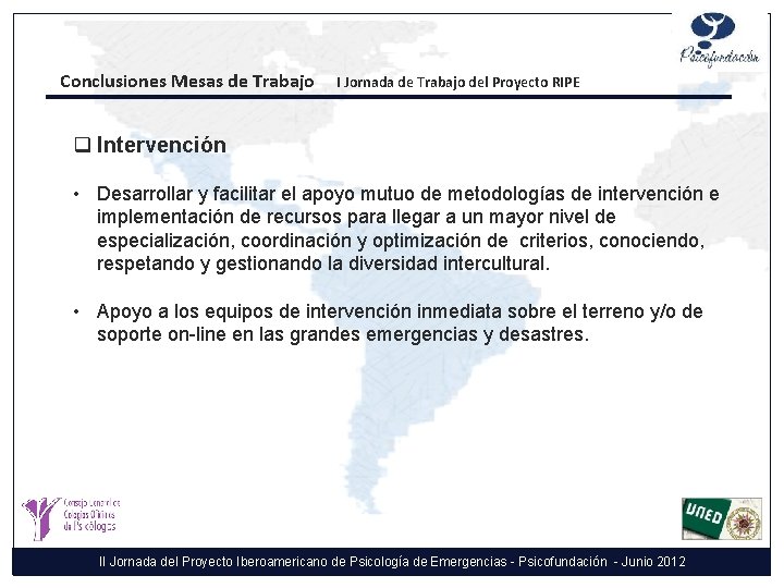 Conclusiones Mesas de Trabajo I Jornada de Trabajo del Proyecto RIPE q Intervención •