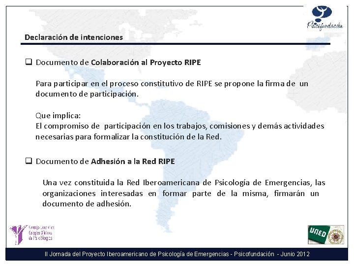Declaración de intenciones q Documento de Colaboración al Proyecto RIPE Para participar en el