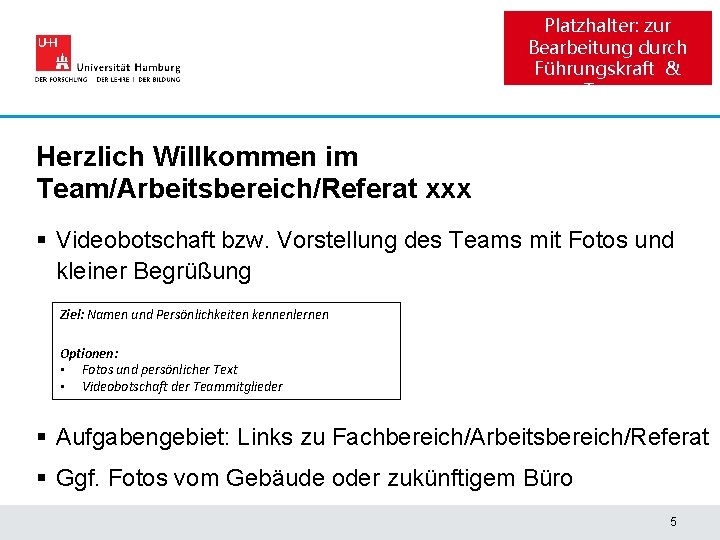 Platzhalter: zur Bearbeitung durch Führungskraft & Team Herzlich Willkommen im Team/Arbeitsbereich/Referat xxx § Videobotschaft