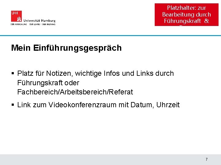 Platzhalter: zur Bearbeitung durch Führungskraft & Team Mein Einführungsgespräch § Platz für Notizen, wichtige