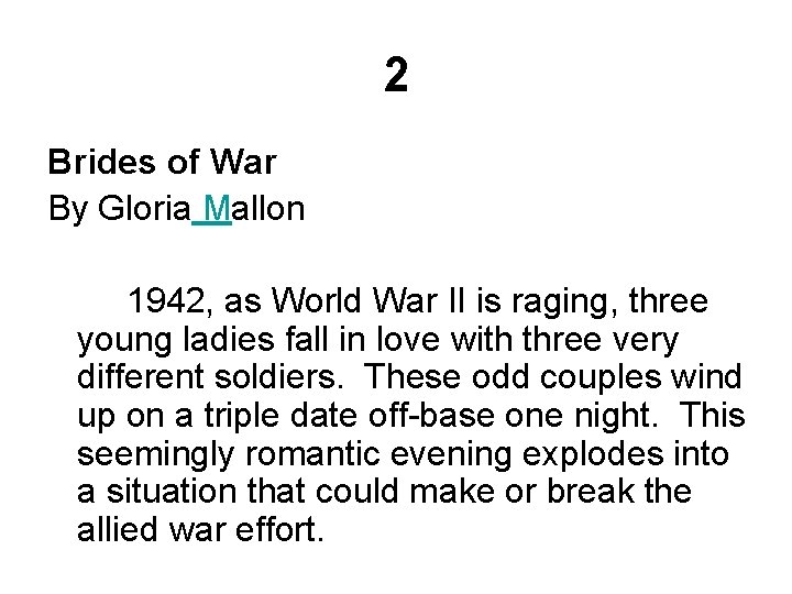 2 Brides of War By Gloria Mallon 1942, as World War II is raging,