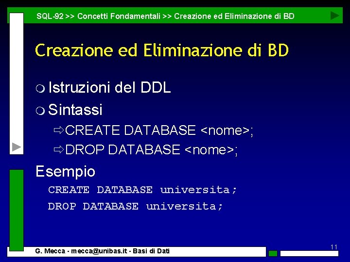 SQL-92 >> Concetti Fondamentali >> Creazione ed Eliminazione di BD m Istruzioni del DDL