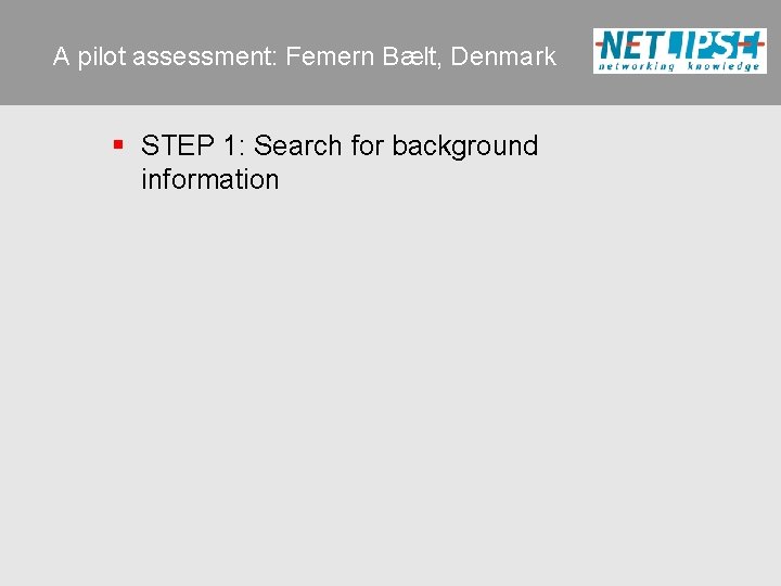 A pilot assessment: Femern Bælt, Denmark § STEP 1: Search for background information 