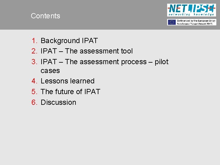 Contents 1. Background IPAT 2. IPAT – The assessment tool 3. IPAT – The