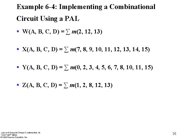 Example 6 -4: Implementing a Combinational Circuit Using a PAL § W(A, B, C,