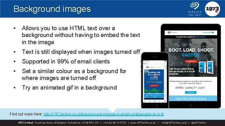 Background images • Allows you to use HTML text over a background without having