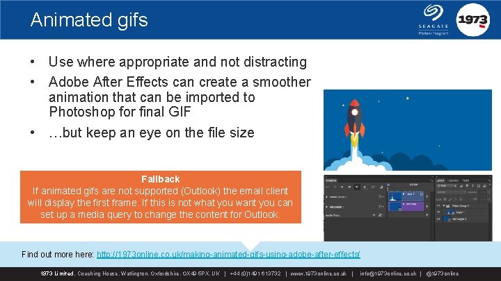 Animated gifs • Use where appropriate and not distracting • Adobe After Effects can