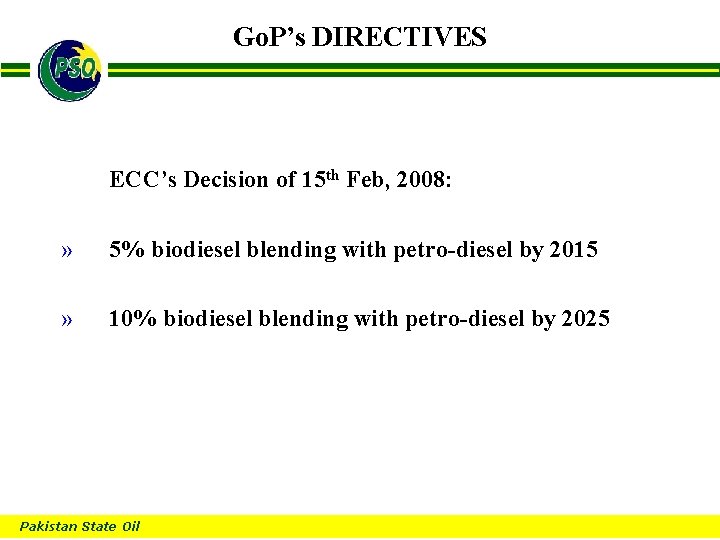 Go. P’s DIRECTIVES B ECC’s Decision of 15 th Feb, 2008: » 5% biodiesel
