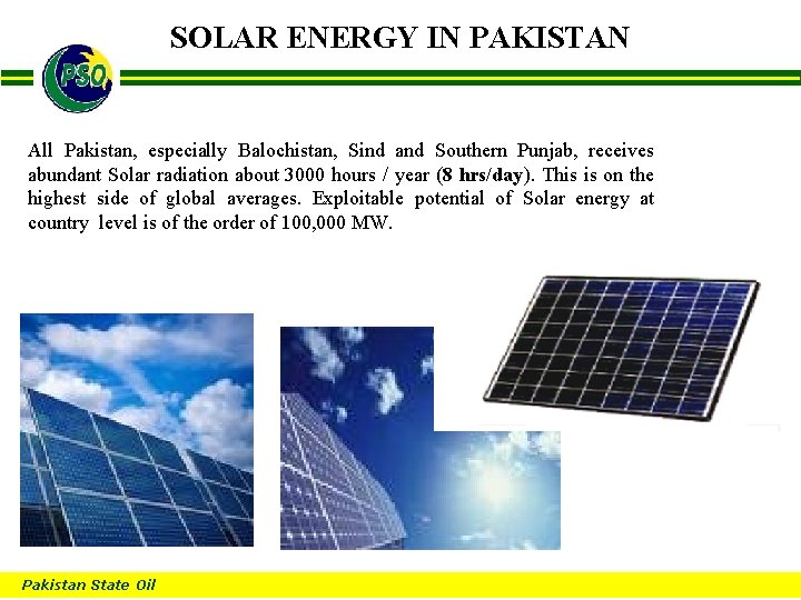 SOLAR ENERGY IN PAKISTAN B All Pakistan, especially Balochistan, Sind and Southern Punjab, receives
