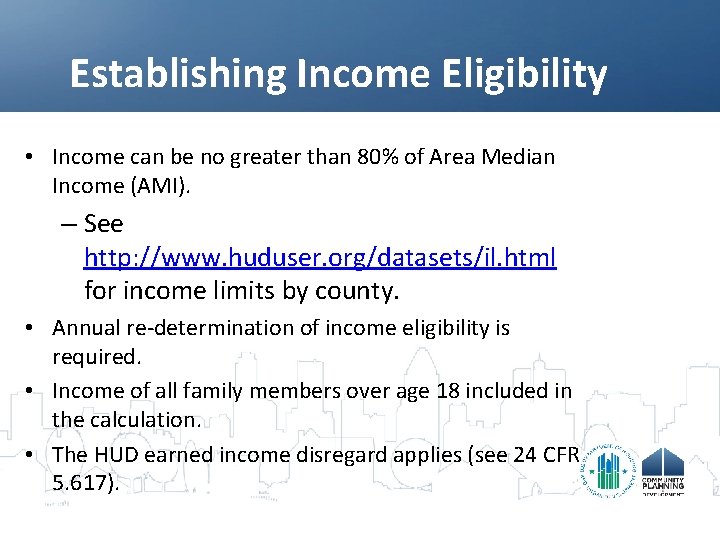 Establishing Income Eligibility • Income can be no greater than 80% of Area Median