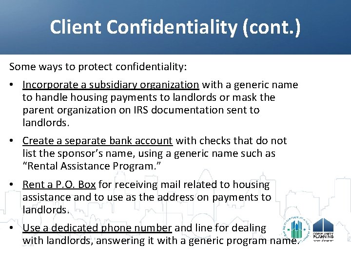 Client Confidentiality (cont. ) Some ways to protect confidentiality: • Incorporate a subsidiary organization