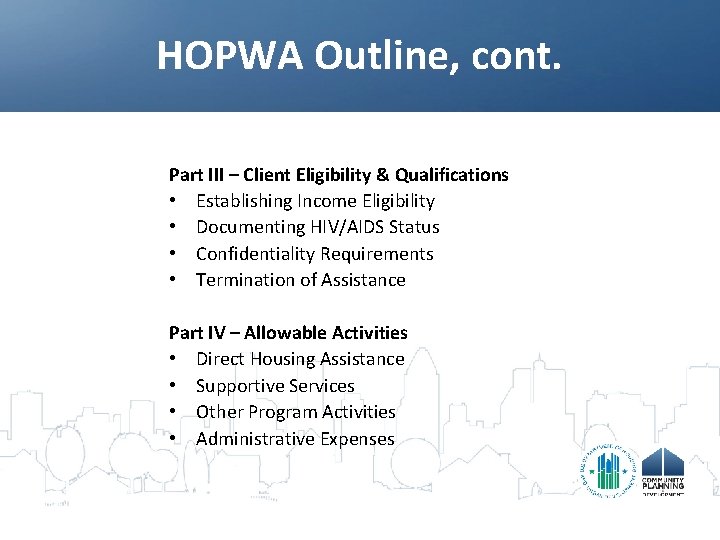 HOPWA Outline, cont. Part III – Client Eligibility & Qualifications • Establishing Income Eligibility