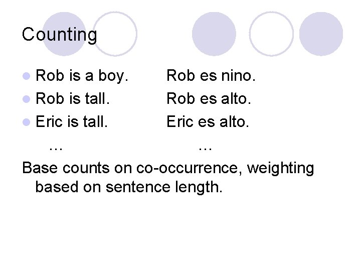 Counting l Rob is a boy. Rob es nino. l Rob is tall. Rob