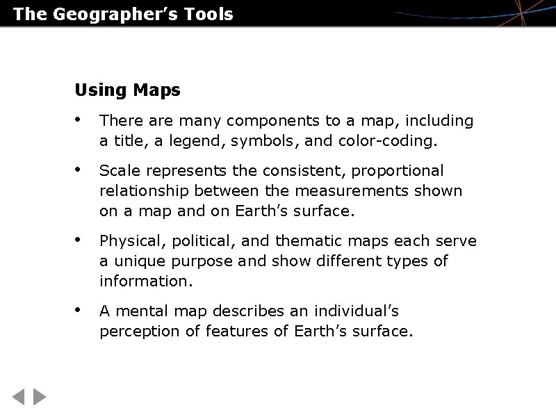The Geographer’s Tools Using Maps • There are many components to a map, including