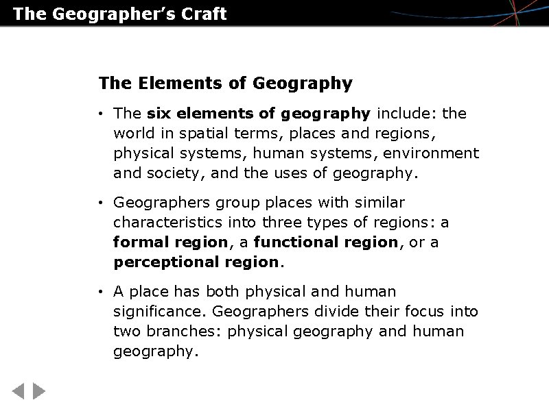 The Geographer’s Craft The Elements of Geography • The six elements of geography include: