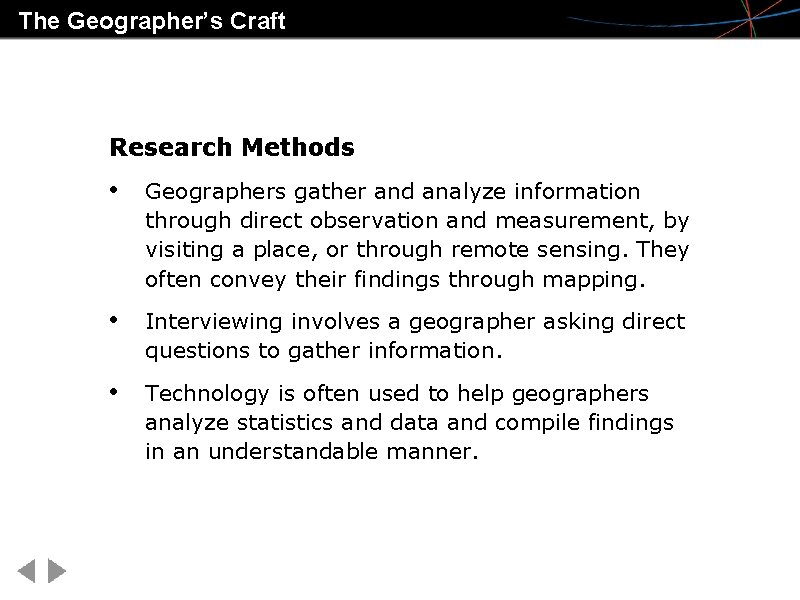 The Geographer’s Craft Research Methods • Geographers gather and analyze information through direct observation