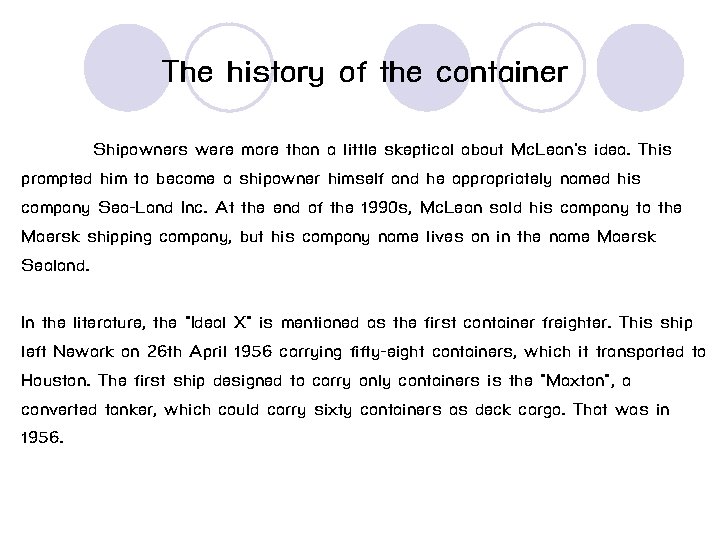 The history of the container Shipowners were more than a little skeptical about Mc.