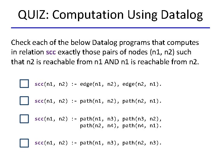 QUIZ: Computation Using Datalog Check each of the below Datalog programs that computes in