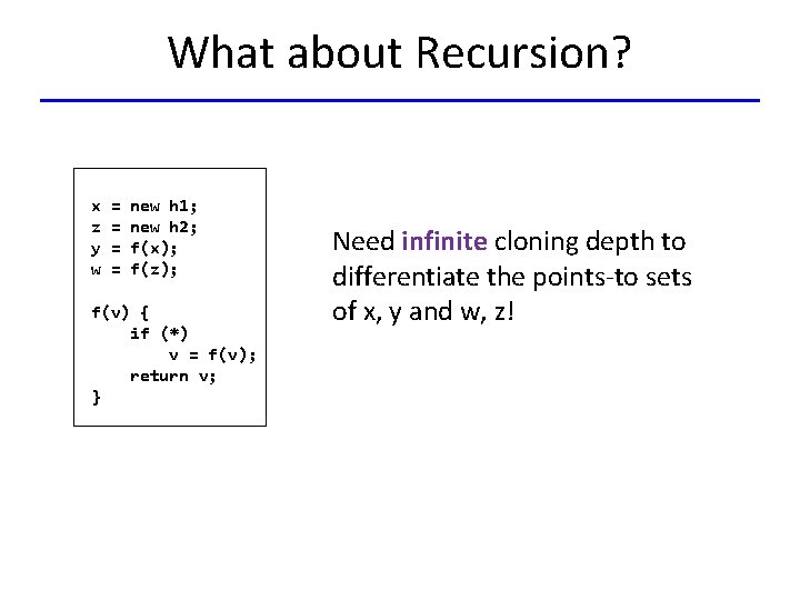 What about Recursion? x z y w = = new h 1; new h