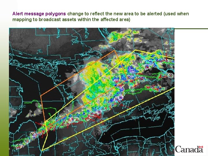 Alert message polygons change to reflect the new area to be alerted (used when