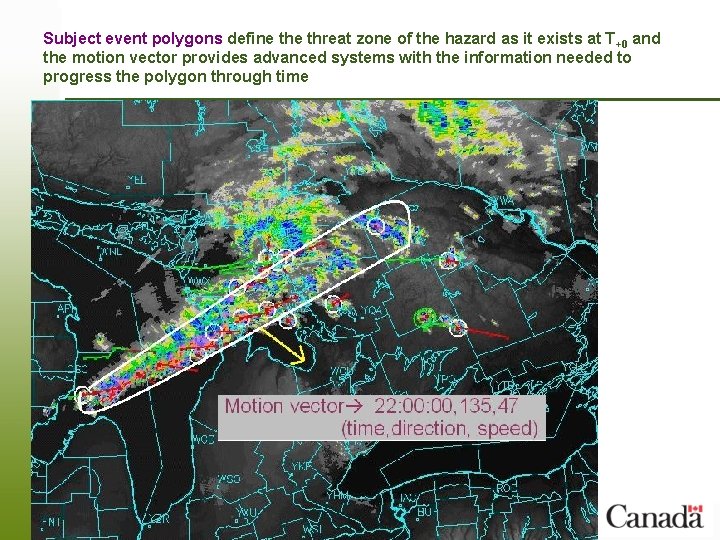 Subject event polygons define threat zone of the hazard as it exists at T+0