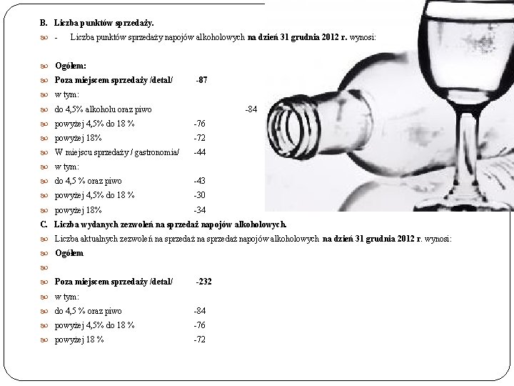 B. Liczba punktów sprzedaży. - Liczba punktów sprzedaży napojów alkoholowych na dzień 31 grudnia