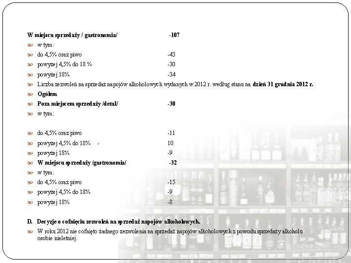 W miejscu sprzedaży / gastronomia/ -107 w tym: do 4, 5% oraz piwo -43