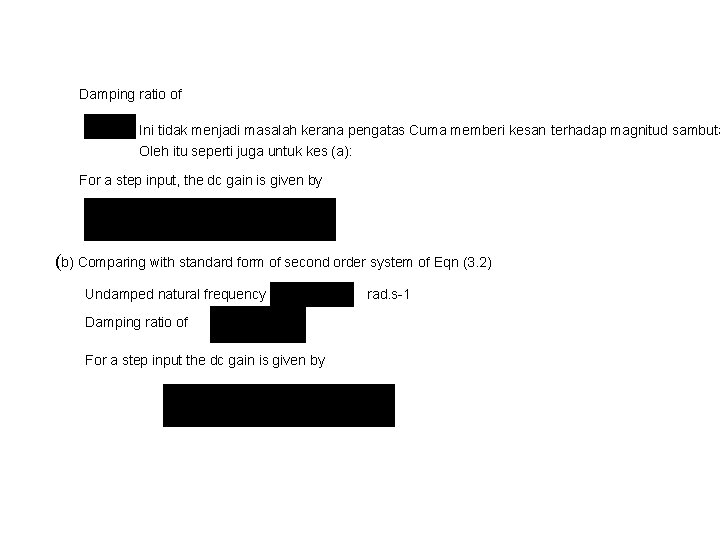 Damping ratio of Ini tidak menjadi masalah kerana pengatas Cuma memberi kesan terhadap magnitud