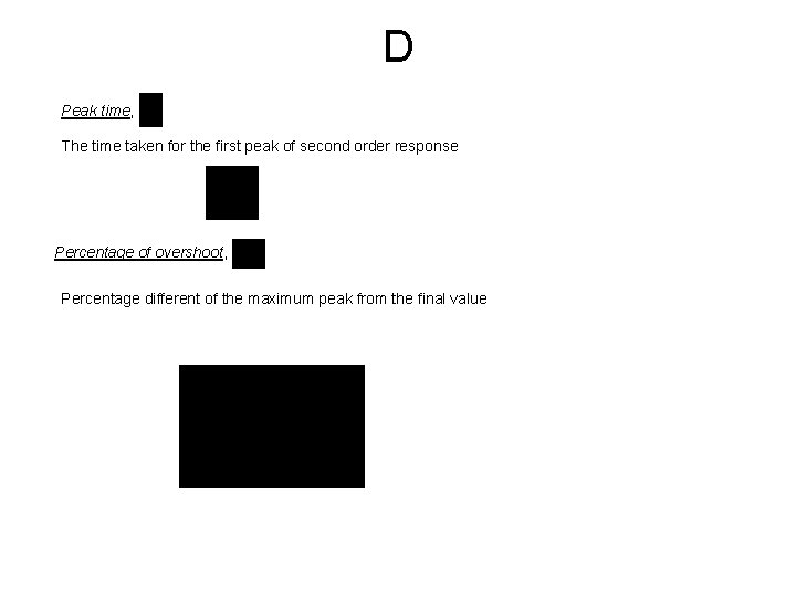 D Peak time, The time taken for the first peak of second order response