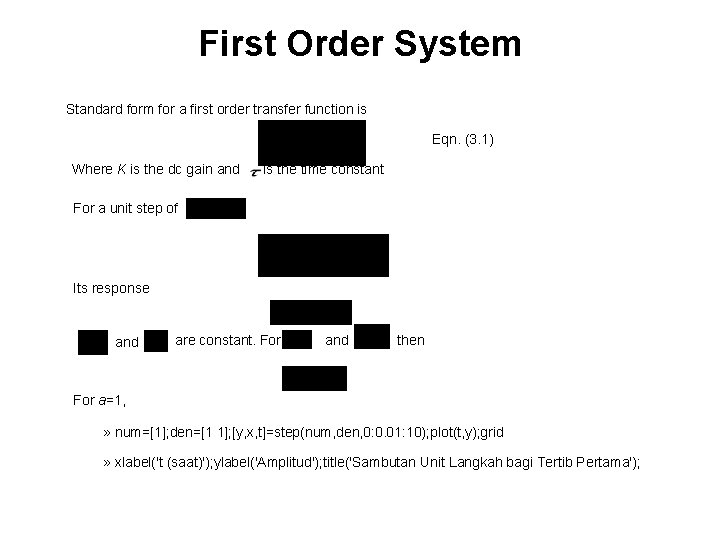 First Order System Standard form for a first order transfer function is Eqn. (3.