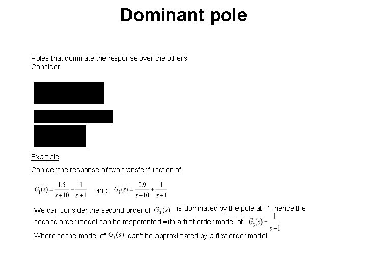 Dominant pole Poles that dominate the response over the others Consider Example Conider the