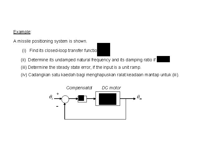 Example: A missile positioning system is shown. (i) Find its closed-loop transfer function (ii)