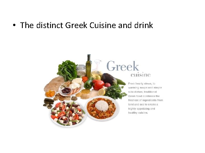  • The distinct Greek Cuisine and drink 