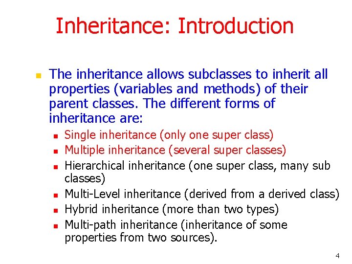 Inheritance: Introduction n The inheritance allows subclasses to inherit all properties (variables and methods)
