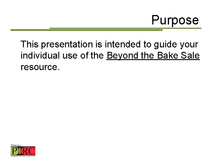 Purpose This presentation is intended to guide your individual use of the Beyond the