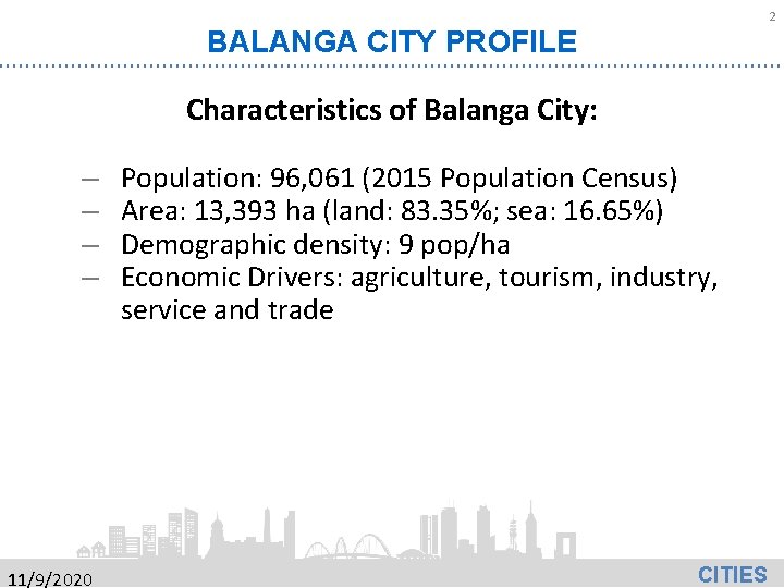 2 BALANGA CITY PROFILE Characteristics of Balanga City: – – 11/9/2020 Population: 96, 061