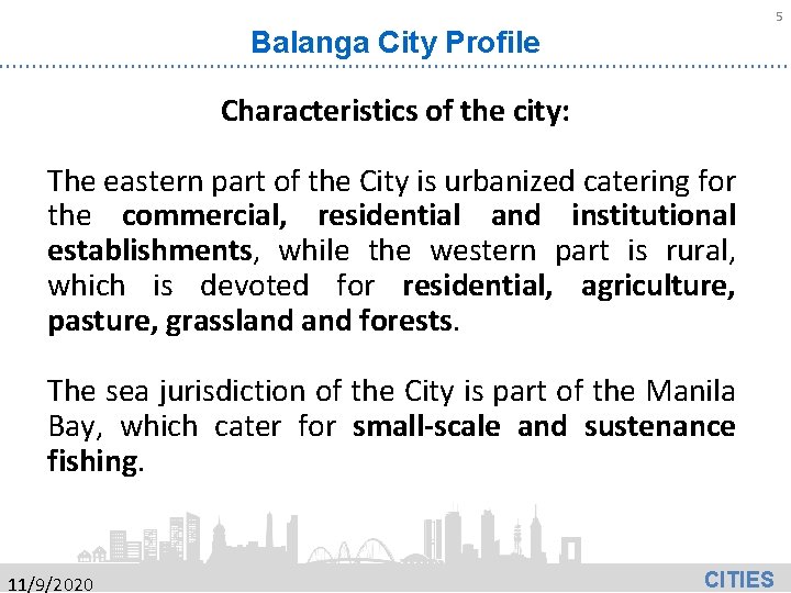 5 Balanga City Profile Characteristics of the city: The eastern part of the City