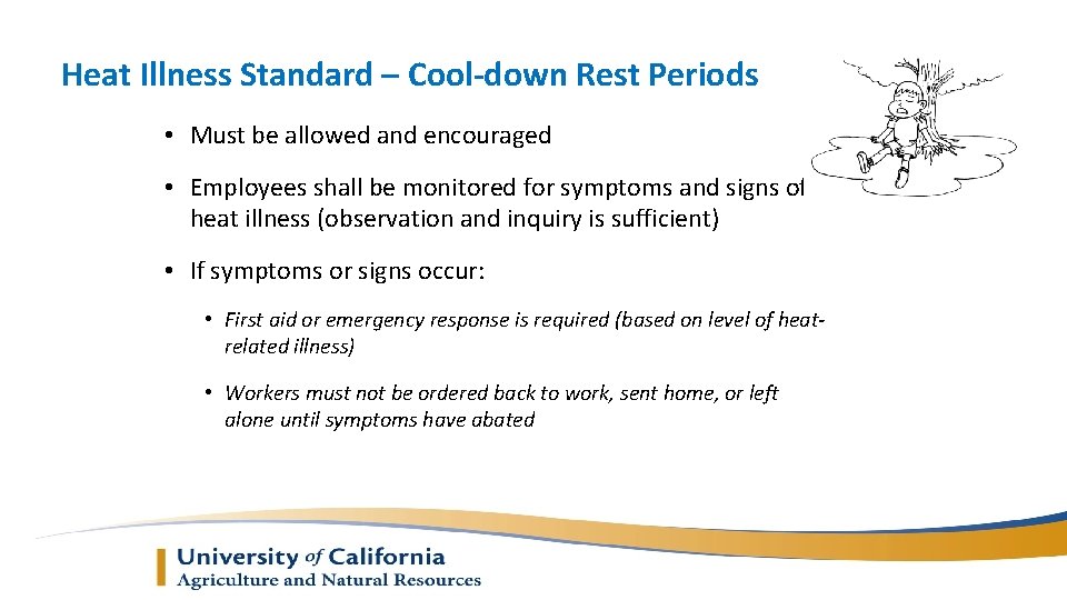 Heat Illness Standard – Cool-down Rest Periods • Must be allowed and encouraged •