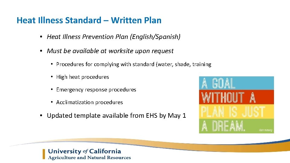 Heat Illness Standard – Written Plan • Heat Illness Prevention Plan (English/Spanish) • Must