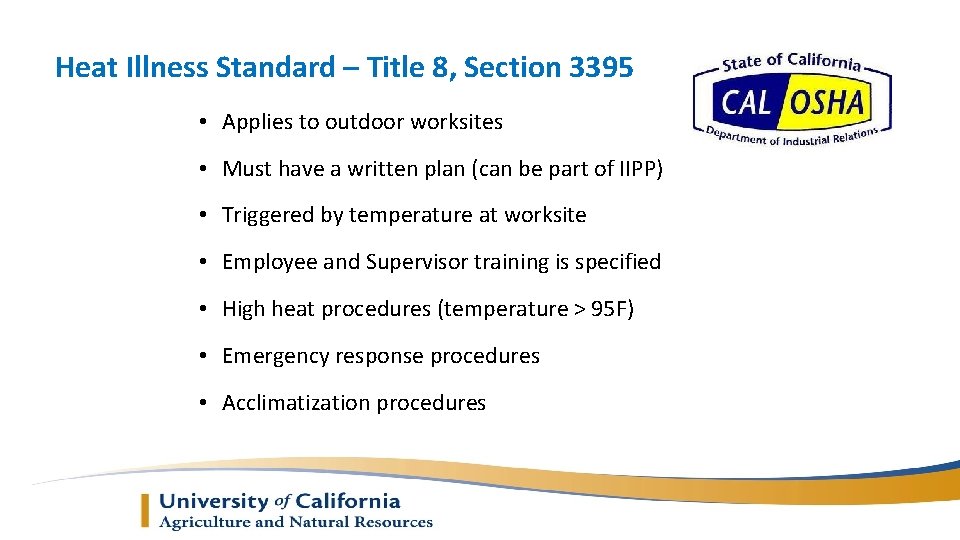 Heat Illness Standard – Title 8, Section 3395 • Applies to outdoor worksites •