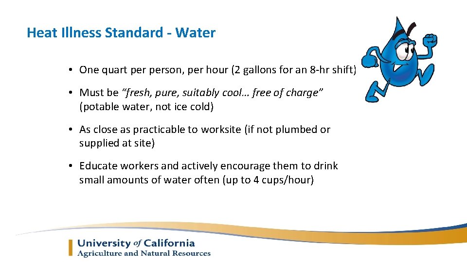Heat Illness Standard - Water • One quart person, per hour (2 gallons for