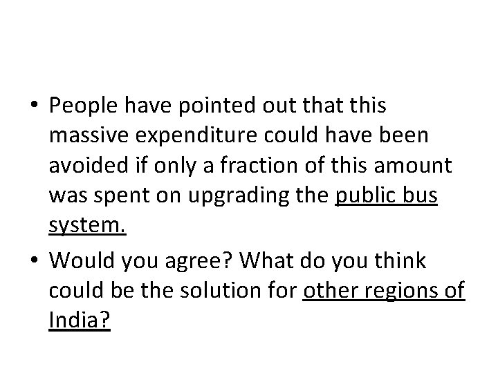  • People have pointed out that this massive expenditure could have been avoided