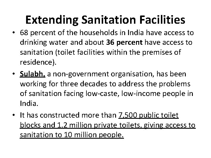 Extending Sanitation Facilities • 68 percent of the households in India have access to
