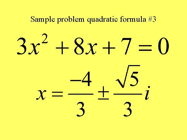 Sample problem quadratic formula #3 