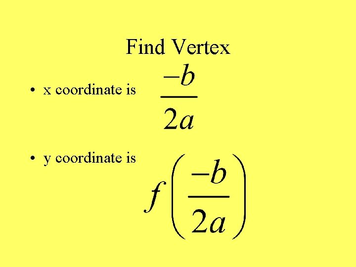 Find Vertex • x coordinate is • y coordinate is 