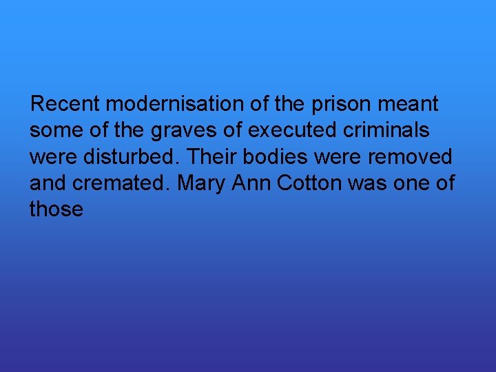 Recent modernisation of the prison meant some of the graves of executed criminals were