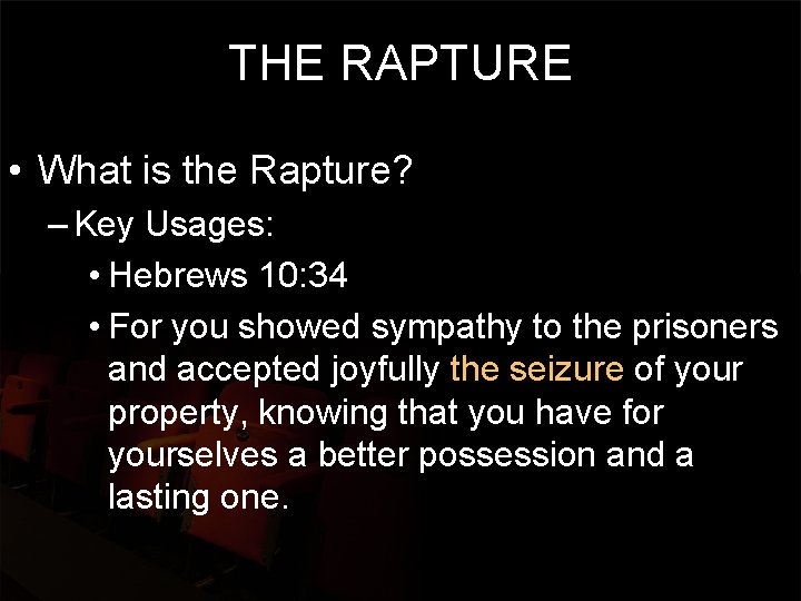 THE RAPTURE • What is the Rapture? – Key Usages: • Hebrews 10: 34