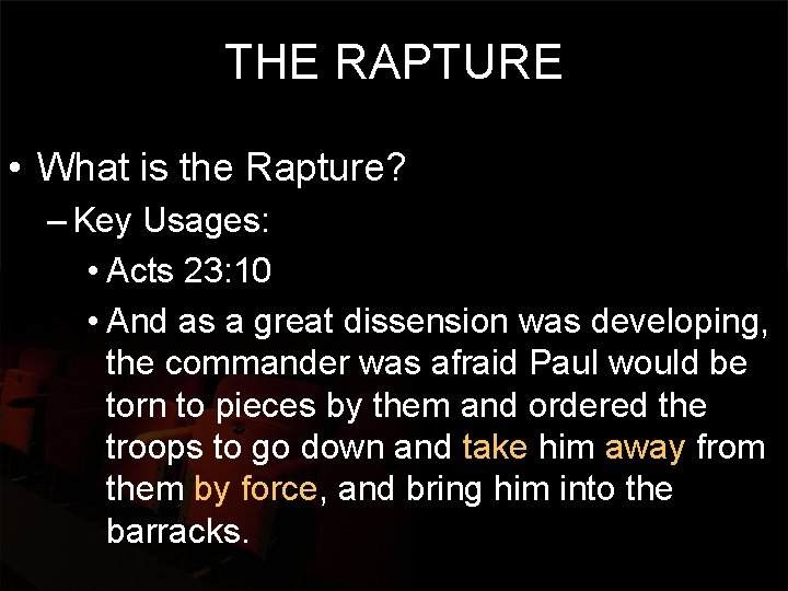 THE RAPTURE • What is the Rapture? – Key Usages: • Acts 23: 10