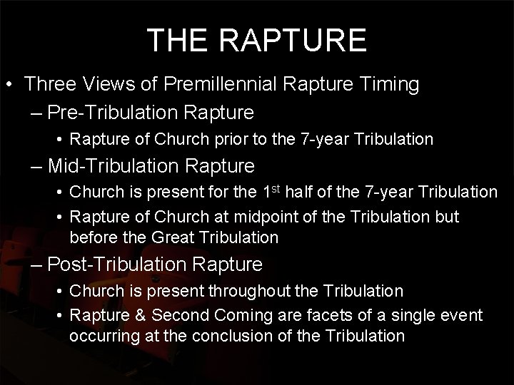 THE RAPTURE • Three Views of Premillennial Rapture Timing – Pre-Tribulation Rapture • Rapture